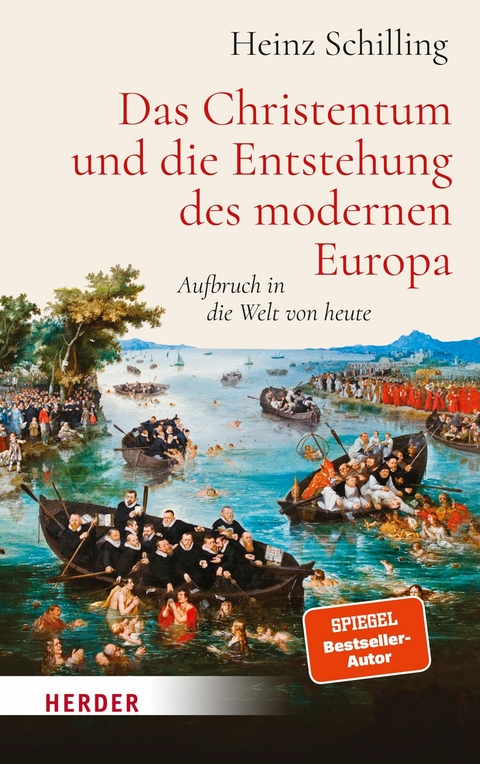 Das Christentum und die Entstehung des modernen Europa -  Heinz Schilling