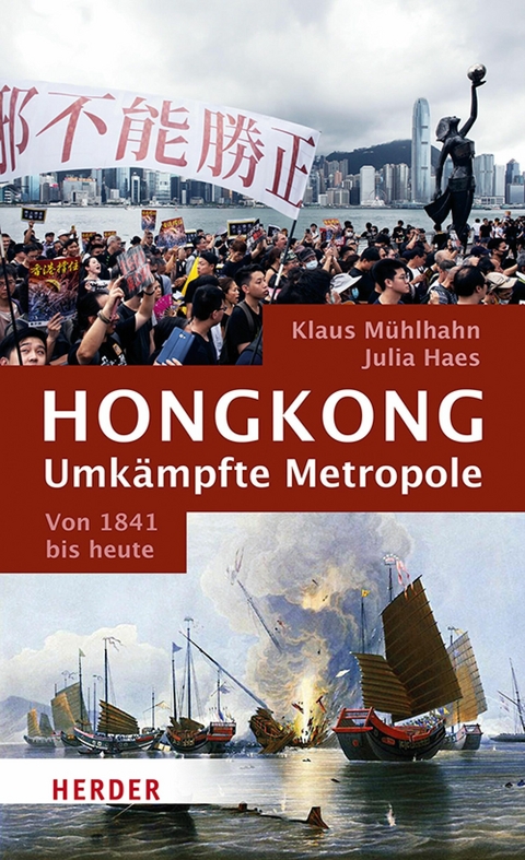 Hongkong: Umkämpfte Metropole -  Julia Haes,  Klaus Mühlhahn