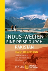 Indus-Welten &ndash; eine Reise durch Pakistan - Hajo Bergmann