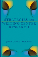 Strategies for Writing Center Research - Jackie Grutsch McKinney