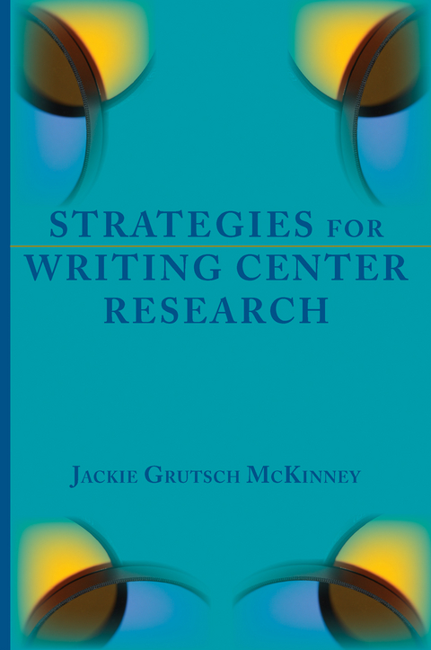 Strategies for Writing Center Research - Jackie Grutsch McKinney