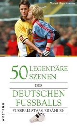 50 legend&auml;re Szenen des deutschen Fu&szlig;balls - Manni Breuckmann