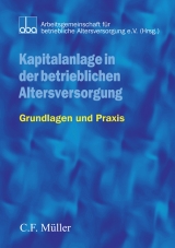 Kapitalanlage in der betrieblichen Altersversorgung - Bernd Haferstock, Andreas Hilka, Olaf John, Dr.Stefan Nellshen, Michael Sch&uuml;tze, Georg Thurnes