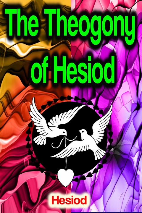 The Theogony of Hesiod -  Hesiod