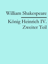 K&ouml;nig Heinrich IV. Zweiter Teil - William Shakespeare