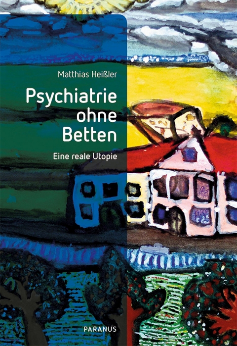 Psychiatrie ohne Betten - Matthias Hei&szlig;ler
