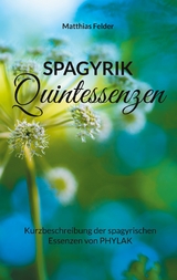 Spagyrik Quintessenzen - Matthias Felder