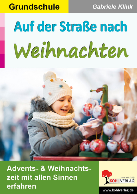 Auf der Stra&szlig;e nach Weihnachten / Grundschule -  Gabriele Klink
