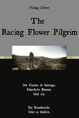 The Racing Flower Pilgrim - Philipp D&ouml;hrer
