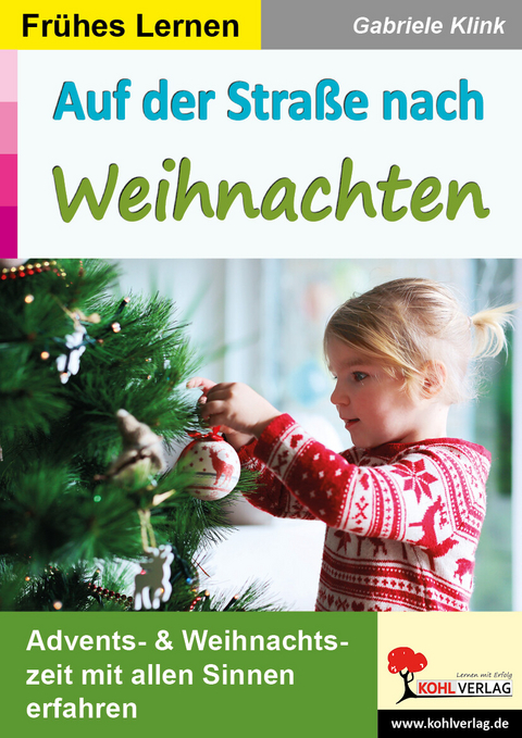 Auf der Stra&szlig;e nach Weihnachten / Fr&uuml;hes Lernen -  Gabriele Klink