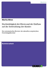 Hochstrittigkeit der Eltern und der Einfluss auf die Entwicklung des Kindes - Marika B&ouml;we
