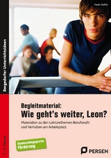 Begleitmaterial: Wie geht's weiter, Leon? - Frauke Steffek