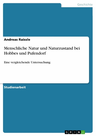 Menschliche Natur und Naturzustand bei Hobbes und Pufendorf