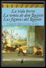 La vida breve / La venta de don Quijote / Las figuras del Quijote - Carlos Fern&aacute;ndez Shaw
