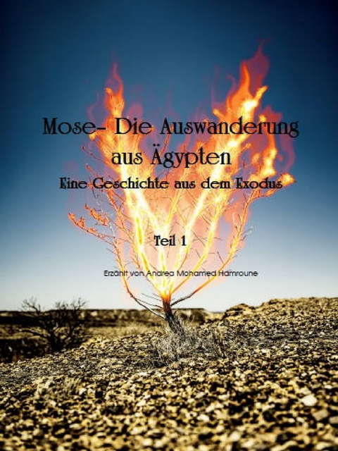 Mose- Die Auswanderung aus &Auml;gypten - Andrea Hamroune