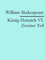 K&ouml;nig Heinrich VI. Zweiter Teil - William Shakespeare