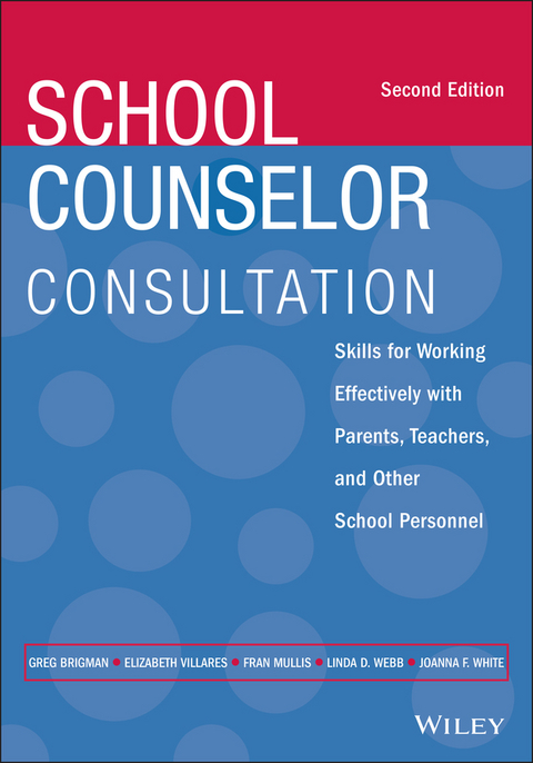 School Counselor Consultation - Greg Brigman, Elizabeth Villares, Fran Mullis, Linda D. Webb, Joanna F. White