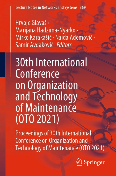 30th International Conference on Organization and Technology of Maintenance (OTO 2021) - 