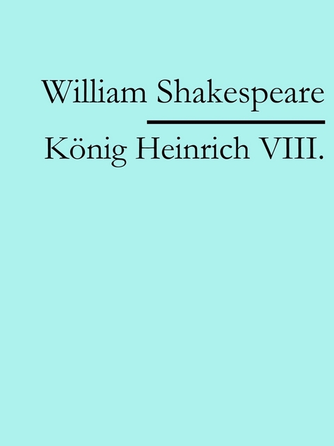 K&ouml;nig Heinrich VIII. - William Shakespeare