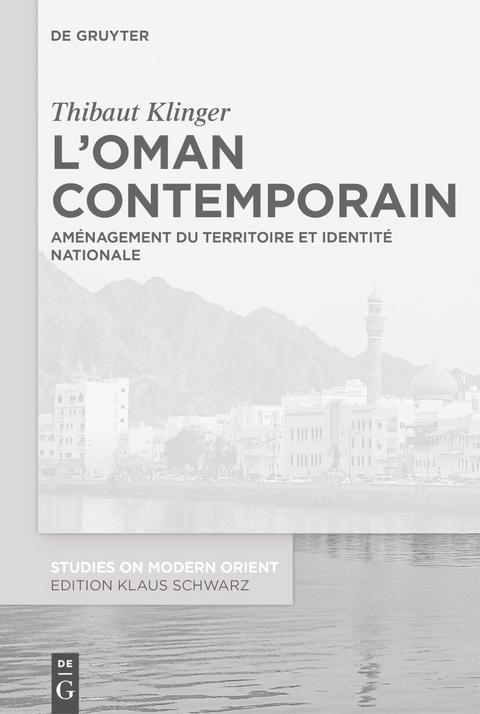 L&rsquo;Oman contemporain - Thibaut Klinger