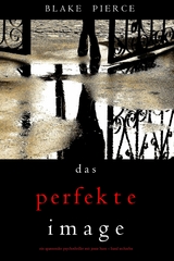 Das Perfekte Image (Ein spannender Psychothriller mit Jessie Hunt&mdash;Band Sechzehn) - Blake Pierce