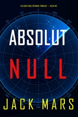 Absolut Null (Ein Agent Null Spionage-Thriller&mdash;Buch #12) - Jack Mars