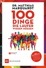 100 Dinge, die L&auml;ufer wissen m&uuml;ssen - Dr. Matthias Marquardt