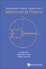 GENERALIZED INTEGRAL TRANSFORMS IN MATHEMATICAL FINANCE - Andrey Itkin, Alexander Lipton, Dmitry Muravey