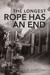THE LONGEST ROPE HAS AN END - C. and R. Gale