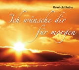 Ich wünsche dir für morgen - Reinhold Ruthe
