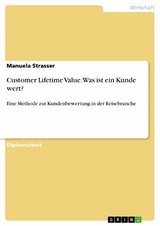 Customer Lifetime Value. Was ist ein Kunde wert? -  Manuela Strasser