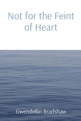 Not for the Feint of Heart - Gwendellin Bradshaw