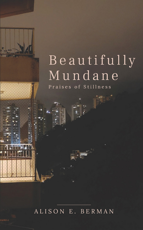 Beautifully Mundane - Alison E. Berman