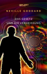 Das Gesetz und die Verheissung (&uuml;bersetzt) - Neville Goddard