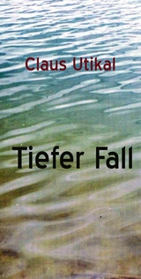 Tiefer Fall - Claus Utikal