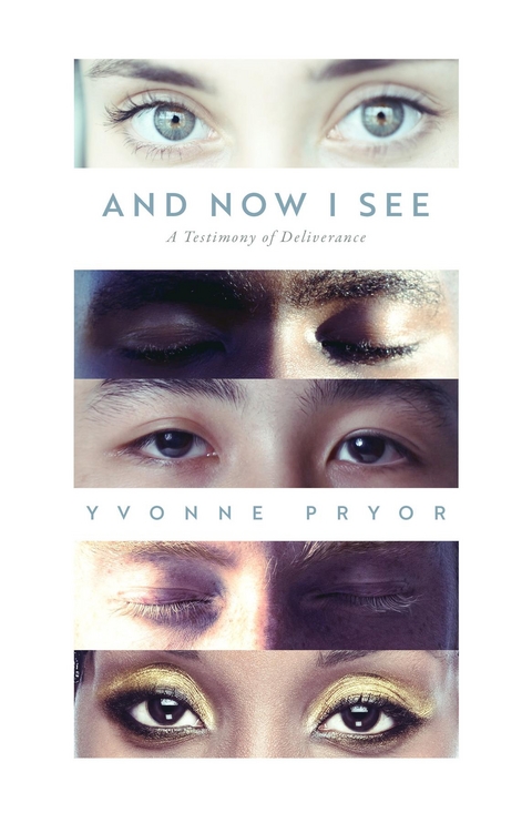 And Now I See - Yvonne Pryor