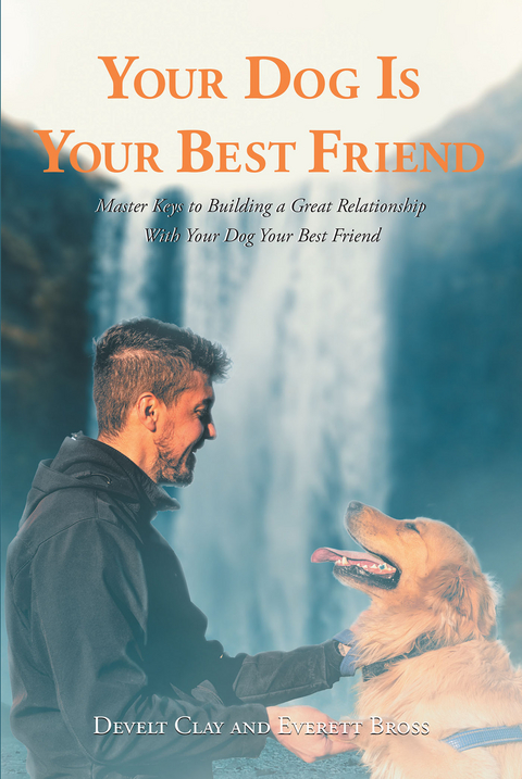 Your Dog is Your Best Friend - Develt Clay