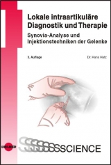 Lokale intraartikul&auml;re Diagnostik und Therapie - Synovia-Analyse und Injektionstechniken der Gelenke - Hans Hatz