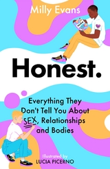 HONEST: Everything They Don't Tell You About Sex, Relationships and Bodies - Milly Evans