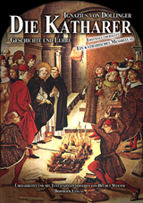 Die Katharer - Geschichte und Lehre - Ignaz von D&ouml;llinger