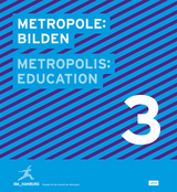 Metropole: Bilden / Metropolis: Education - 