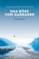 Das B&ouml;se vom Gardasee - Alessandro Montano