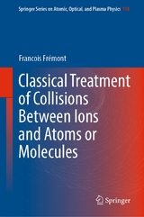 Classical Treatment of Collisions Between Ions and Atoms or Molecules - Francois Fr&eacute;mont