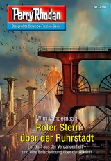 Perry Rhodan 3181: Roter Stern &uuml;ber der Ruhrstadt - Wim Vandemaan