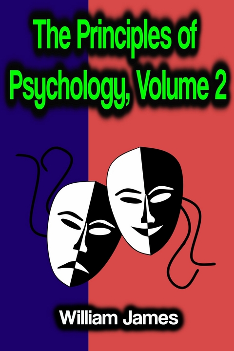 The Principles of Psychology, Volume 2 - William James