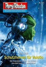 Perry Rhodan 3171: Schutzherren f&uuml;r Valotio - Kai Hirdt