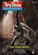 Perry Rhodan 3195: Der &Uuml;berl&auml;ufer - Robert Corvus