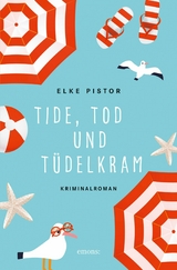 Tide, Tod und T&uuml;delkram - Elke Pistor
