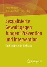Sexualisierte Gewalt gegen Jungen: Pr&auml;vention und Intervention - 