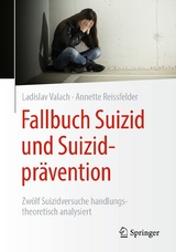 Fallbuch Suizid und Suizidpr&auml;vention - Ladislav Valach, Annette Reissfelder